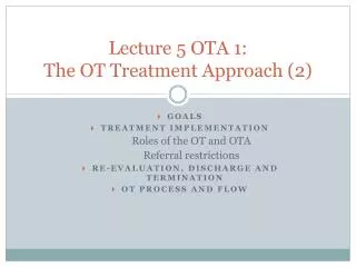 Lecture 5 OTA 1: The OT Treatment Approach (2)