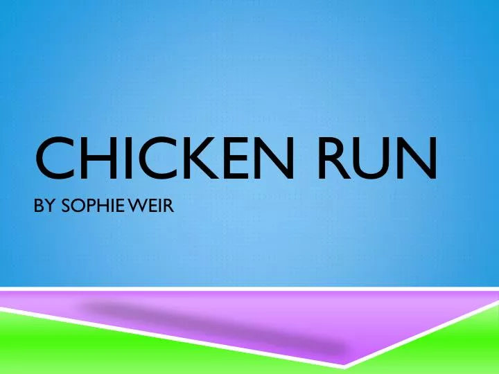 chicken run by sophie weir
