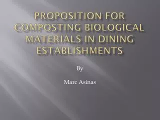 Proposition for composting biological materials in dining establishments