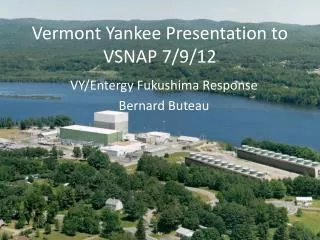 Vermont Yankee Presentation to VSNAP 7/9/12