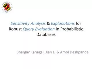 Sensitivity Analysis &amp; Explanations for Robust Query Evaluation in Probabilistic Databases