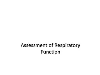 Assessment of Respiratory Function