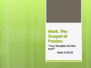 Mark, The Gospel of Passion