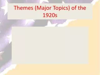 Themes (Major Topics) of the 1920s