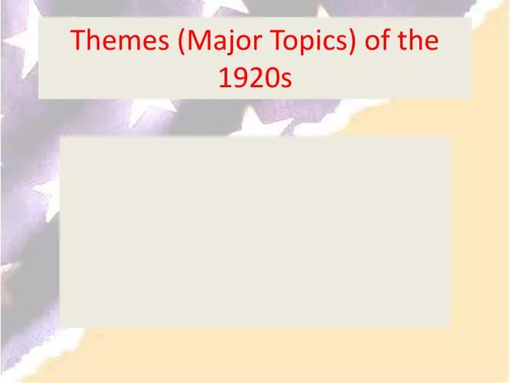 themes major topics of the 1920s