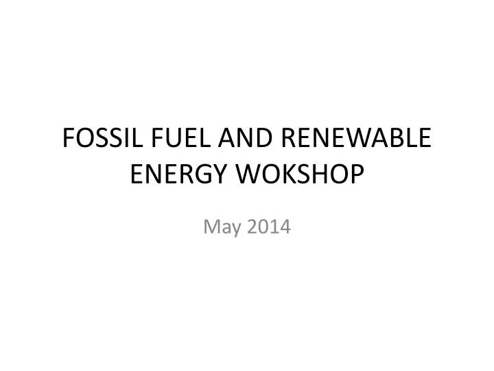 fossil fuel and renewable energy wokshop