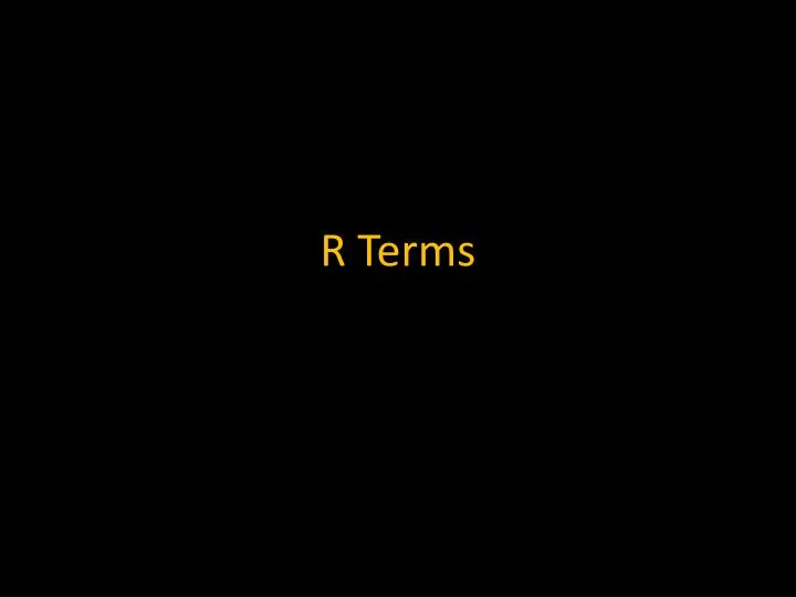 r terms