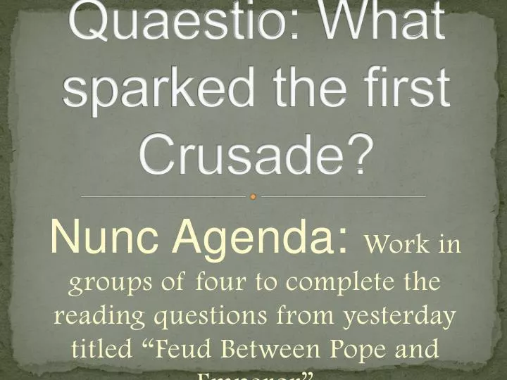 quaestio what sparked the first crusade