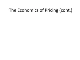 The Economics of Pricing (cont.)