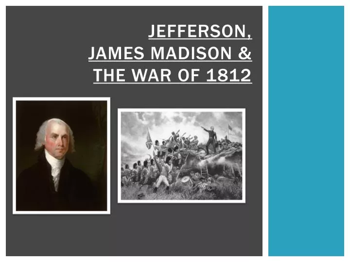 jefferson james madison the war of 1812