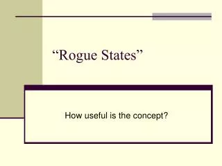 “Rogue States”