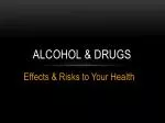 Alcohol &amp; drugs - slide 1