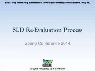SLD Re-Evaluation Process