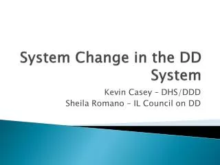 System Change in the DD System