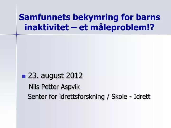 samfunnets bekymring for barns inaktivitet et m leproblem