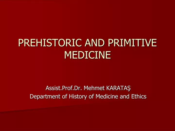 prehistoric and primitive medicine