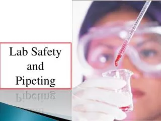 Lab Safety and Pipeting