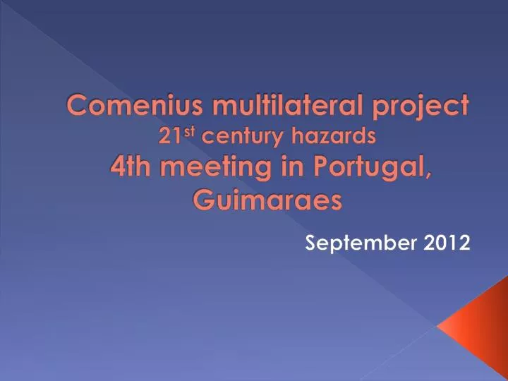 comenius multilateral project 21 st century hazards 4th meeting in portugal guimaraes