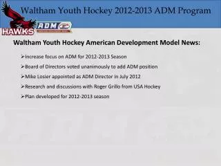 Increase focus on ADM for 2012-2013 Season
