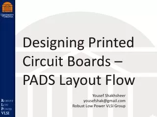Designing Printed Circuit Boards – PADS Layout Flow