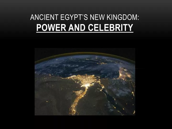 ancient egypt s new kingdom power and celebrity