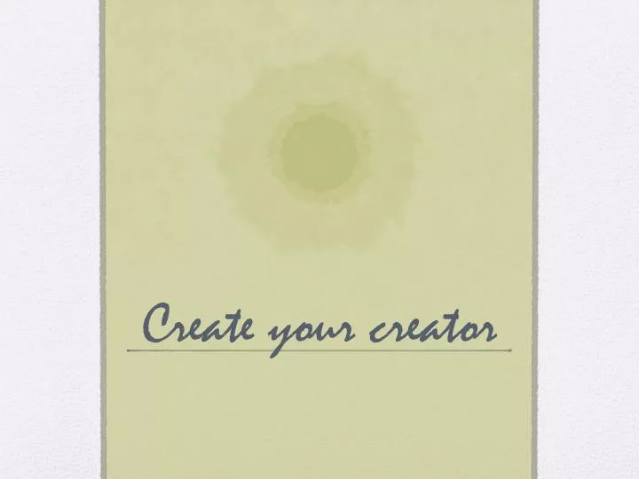 create your creator