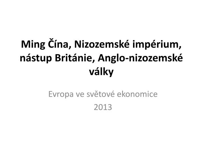 ming na nizozemsk imp rium n stup brit nie anglo nizozemsk v lky