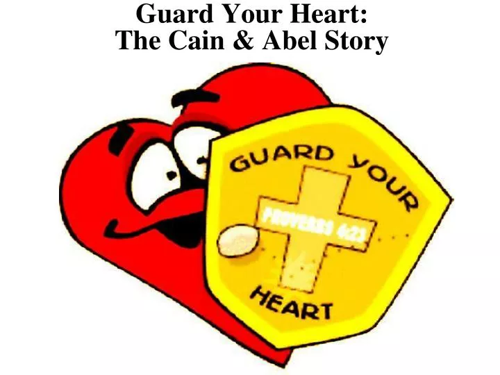 guard your heart the cain abel story