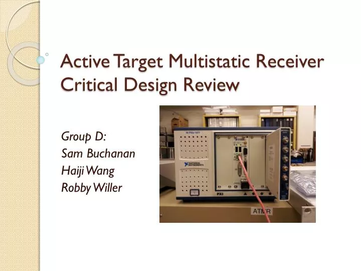 active target multistatic receiver critical design review