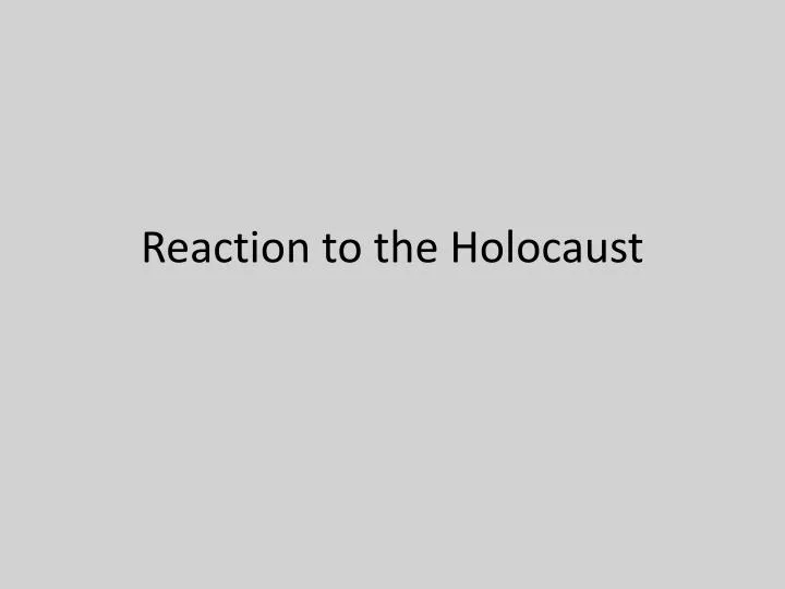 reaction to the holocaust