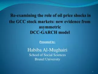 Presented by: Habiba Al- Mughairi School of Social Sciences Brunel University