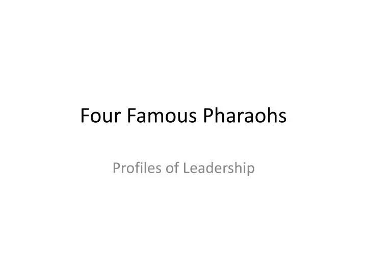 four famous pharaohs