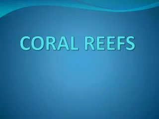 coral reefs