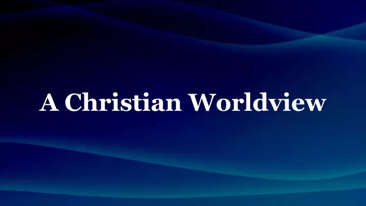 a christian worldview