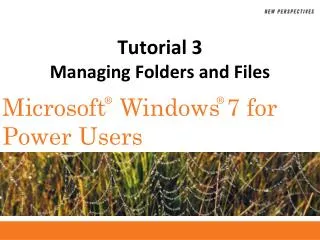 Tutorial 3 Managing Folders and Files
