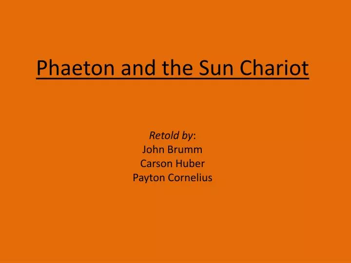 phaeton and the sun chariot retold by john brumm carson huber payton cornelius