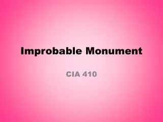 Improbable Monument