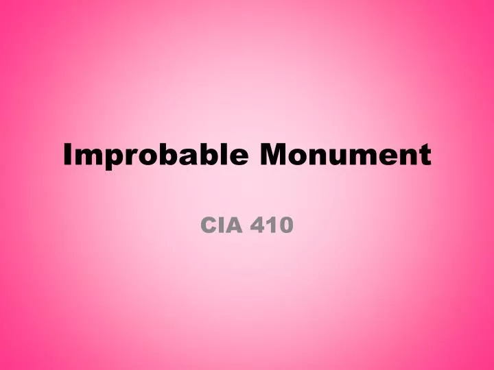 improbable monument