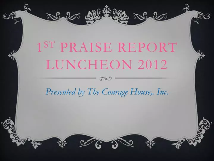 1 st praise report luncheon 2012