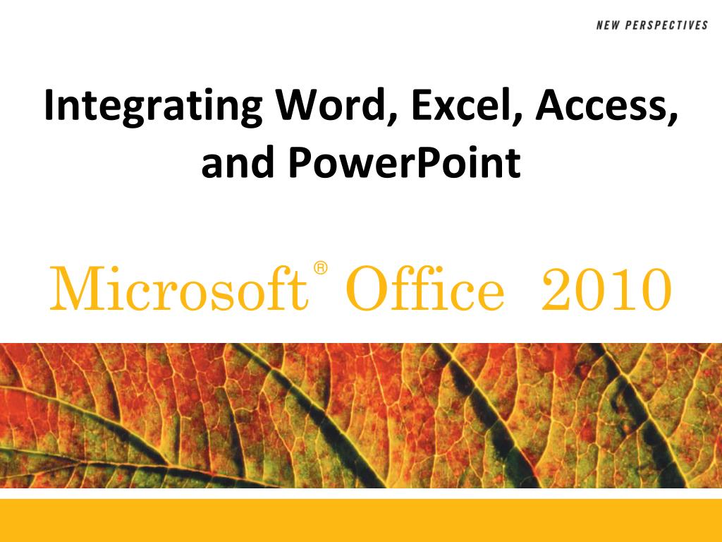 PPT - Integrating Word, Excel, Access, and PowerPoint PowerPoint ...