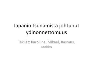 Japanin tsunamista johtunut ydinonnettomuus