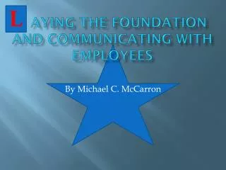 aying the Foundation and Communicating with Employees