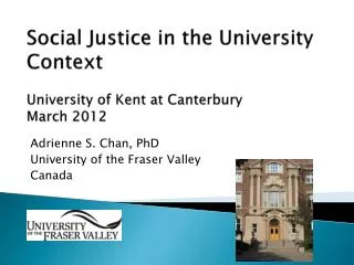 Social Justice in the University Context University of Kent at Canterbury March 2012