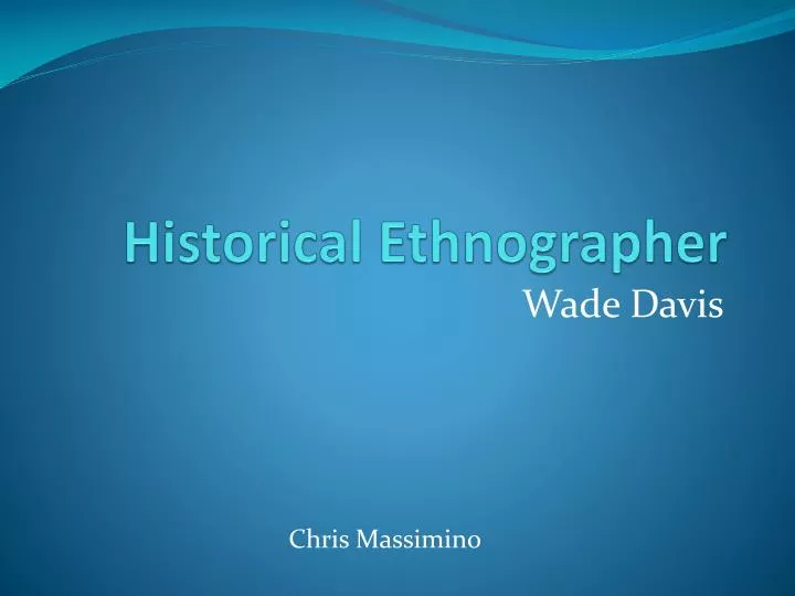 historical ethnographer