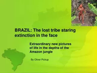 BRAZIL: The lost tribe staring extinction in the face
