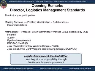 Opening Remarks Director, Logistics Management Standards