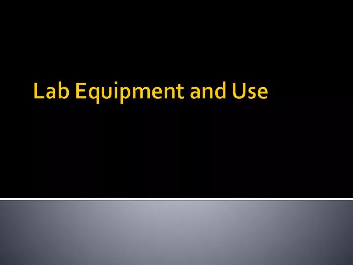 lab equipment and use