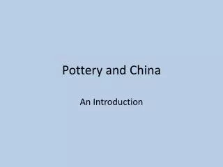 Pottery and China