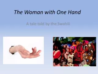 The Woman with One Hand