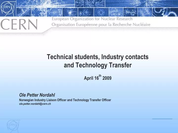 technical students industry contacts and technology transfer april 16 th 2009